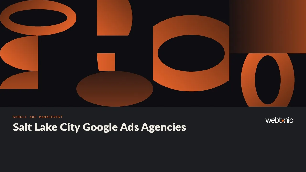 Salt Lake City Google Ads Agencies, Sorted for 2026 — Web Tonic blog thumbnail