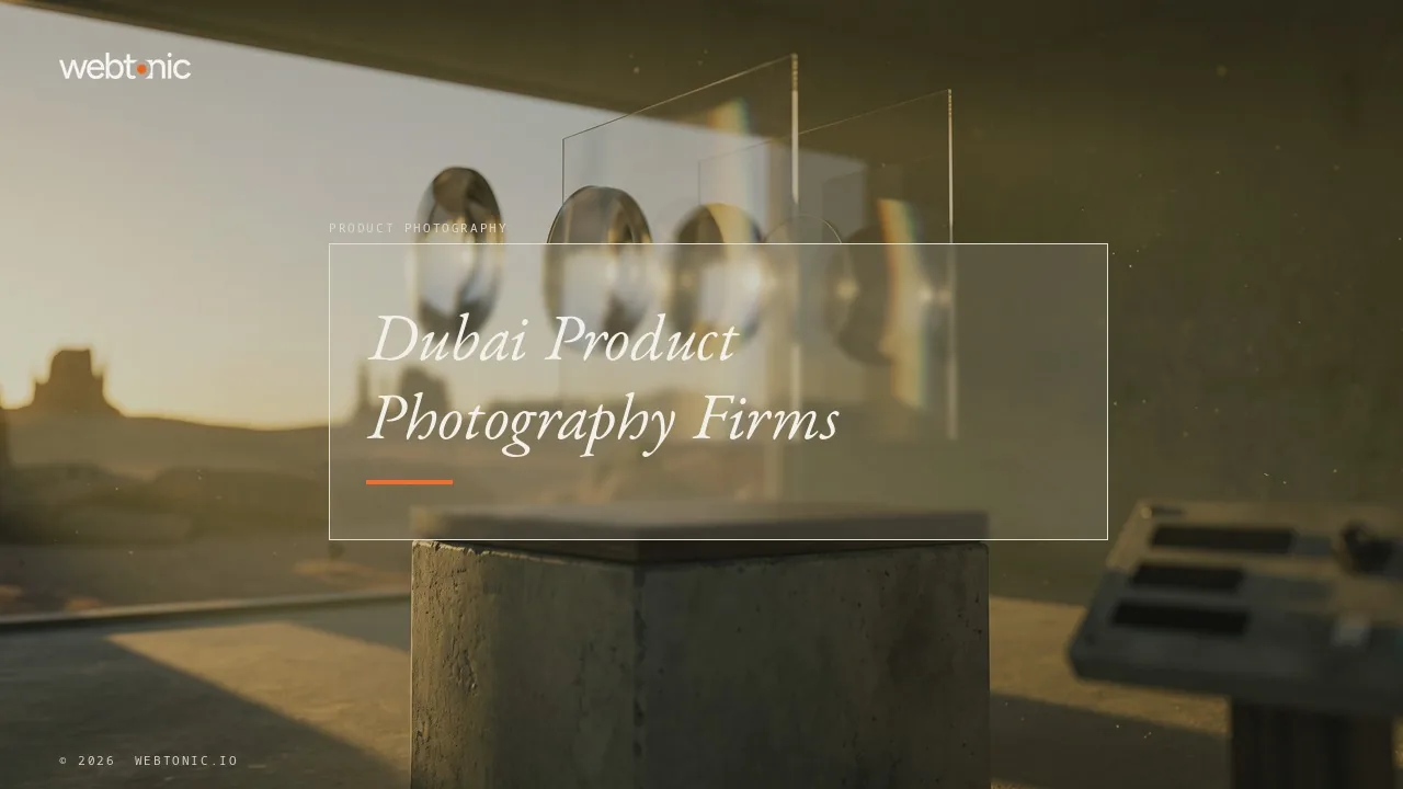 Dubai Product Photography Firms in 2026: Thirteen Checked Against Their Own Sites — Web Tonic blog thumbnail
