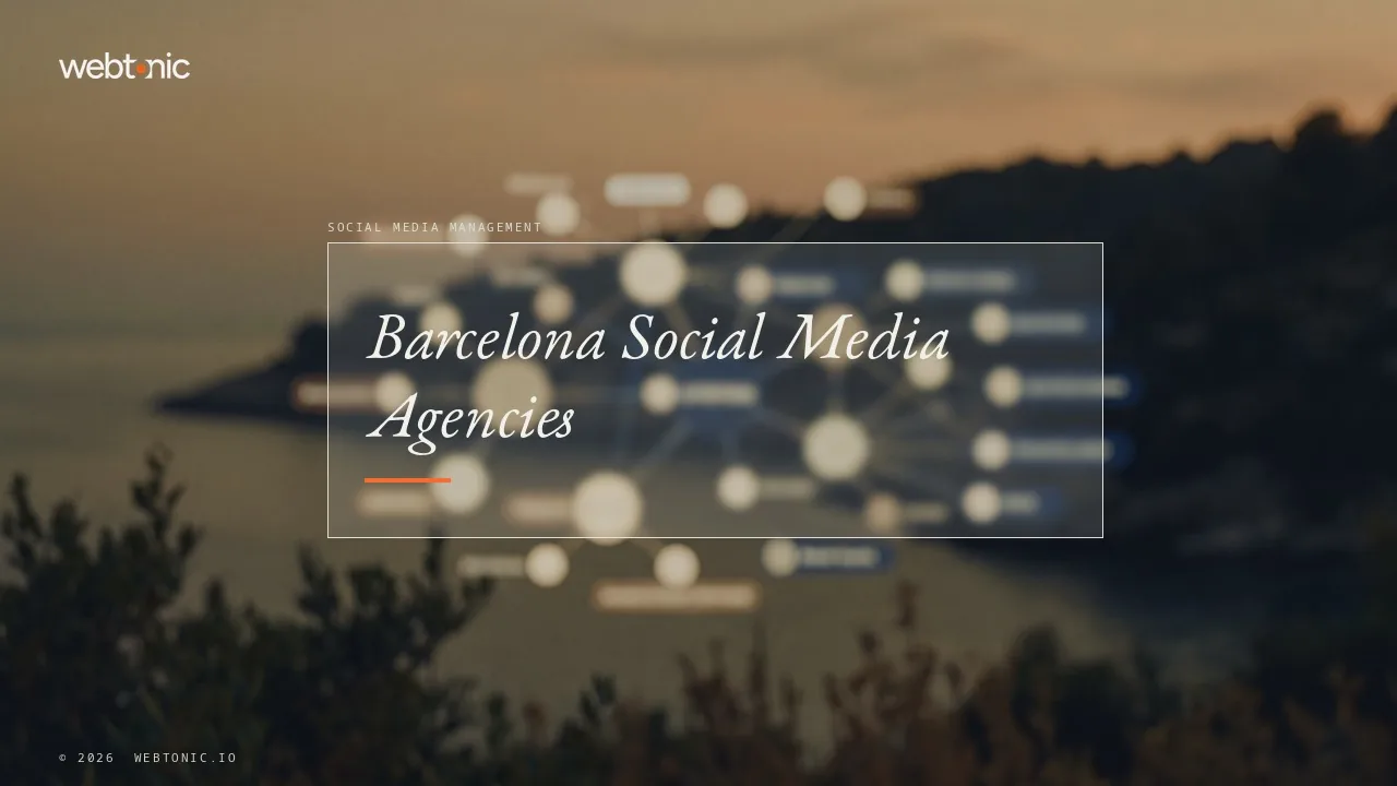 The Barcelona Social Media Agencies That Survived Our 2026 Evidence Check — Web Tonic blog thumbnail