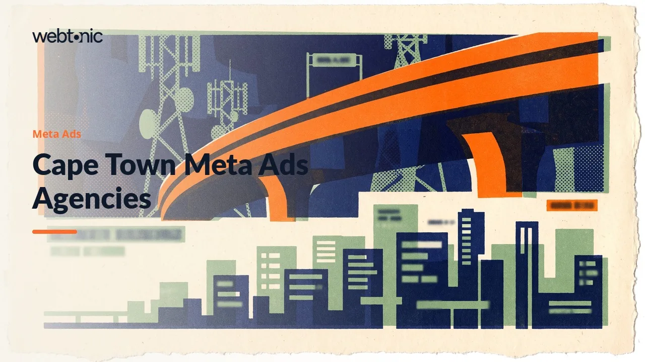 Fifteen Cape Town Meta Ads Agencies, Weighed on Their Own Evidence in 2026 — Web Tonic blog thumbnail
