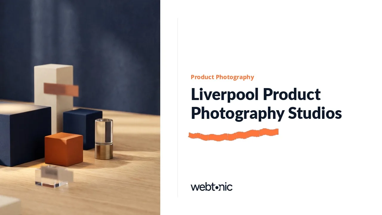 Liverpool Product and Brand Photography: Nine Studios Compared in 2026 — Web Tonic blog thumbnail