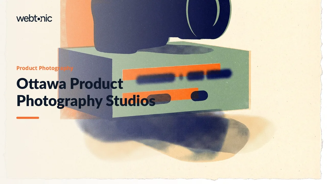 Ottawa Product Photography in 2026: Fifteen Studios Worth a Quote — Web Tonic blog thumbnail