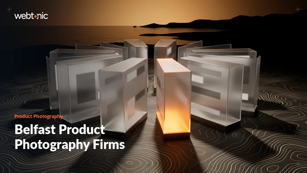 Belfast Product and Brand Photography, 2026: Nine Firms Compared — Web Tonic blog thumbnail