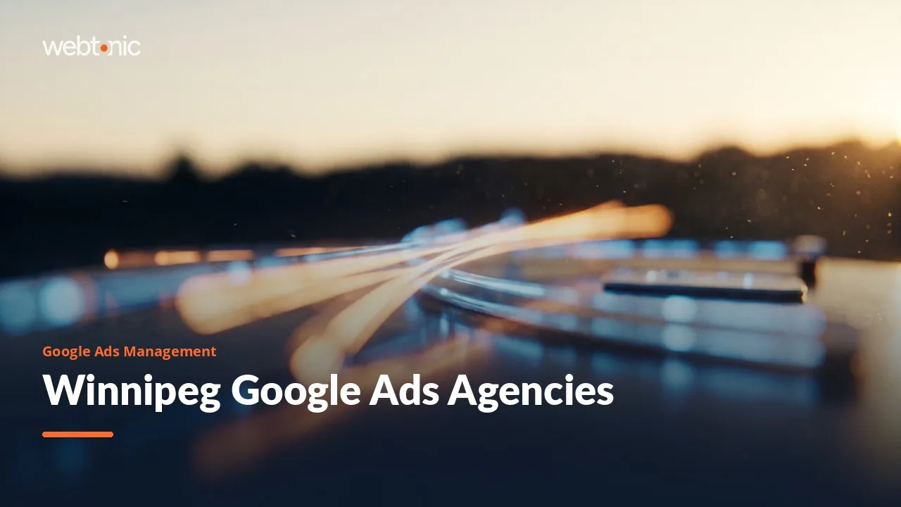 Which Winnipeg Google Ads Agencies Made the 2026 List — Web Tonic blog thumbnail