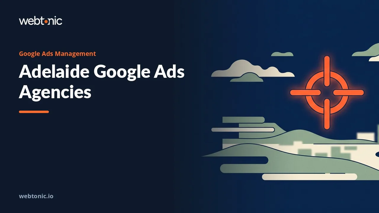19 Adelaide Google Ads Agencies Weighed Up for 2026 — Web Tonic blog thumbnail