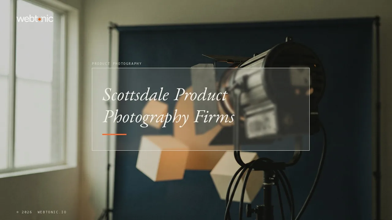 Who Shoots Product Photography in Scottsdale? Nine Firms, 2026 — Web Tonic blog thumbnail