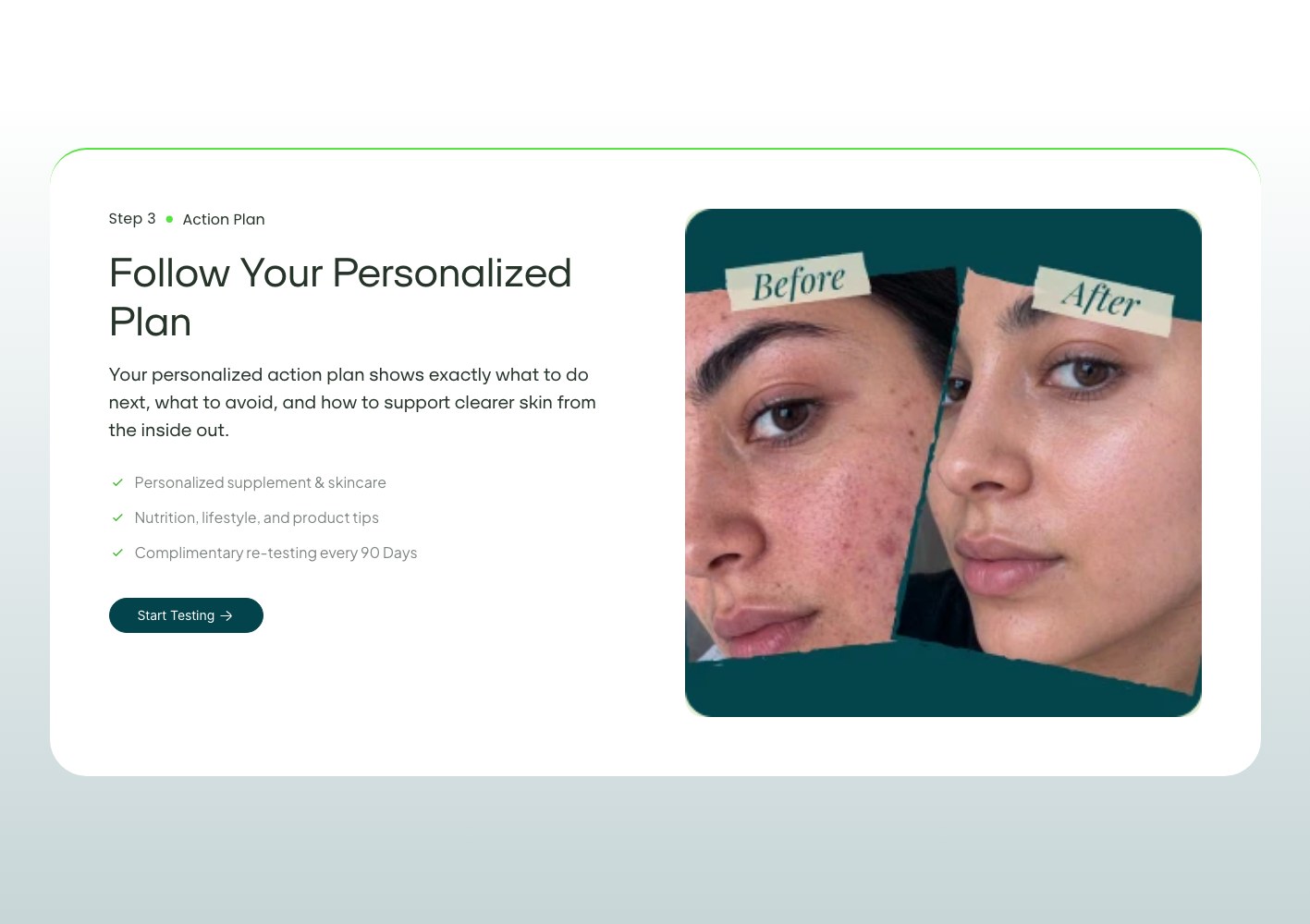 Follow your personalised plan step with a before and after comparison