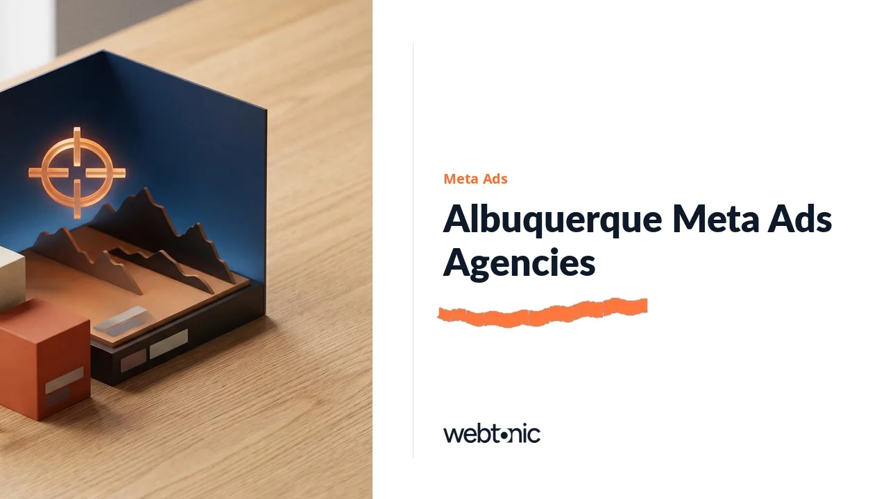 Albuquerque Meta Ads Agencies: An 11-Firm 2026 Evidence Check — Web Tonic blog thumbnail