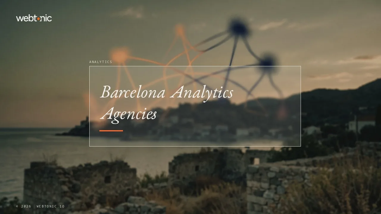 18 Barcelona Marketing Analytics Agencies for 2026 — Web Tonic blog thumbnail