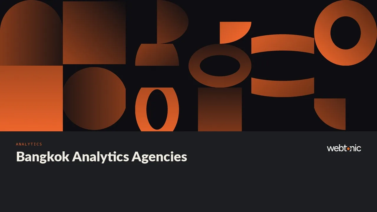 Bangkok Marketing Analytics Agencies Compared, 2026 Edition — Web Tonic blog thumbnail