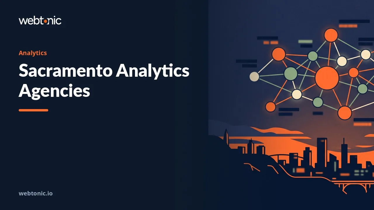Marketing Analytics Agencies in Sacramento: A 2026 Field Guide — Web Tonic blog thumbnail