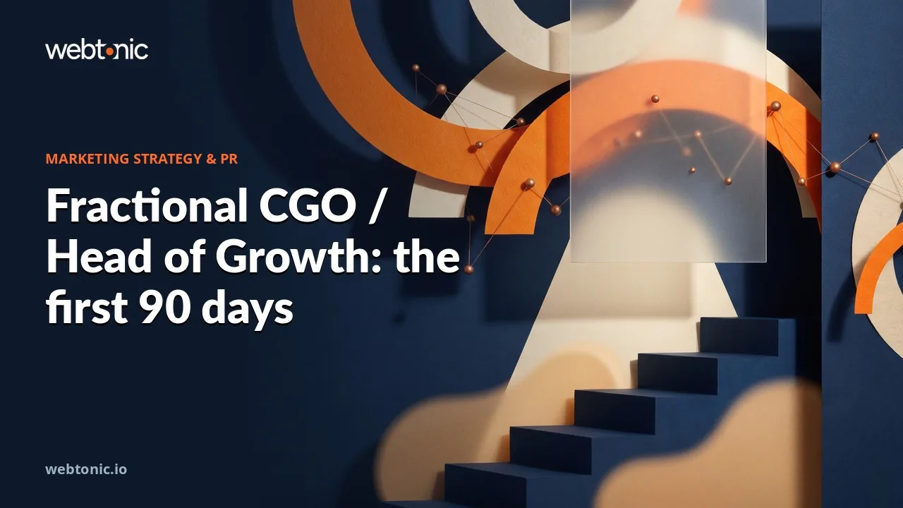 Fractional CGO / Head of Growth: the first 90 days — Web Tonic article thumbnail