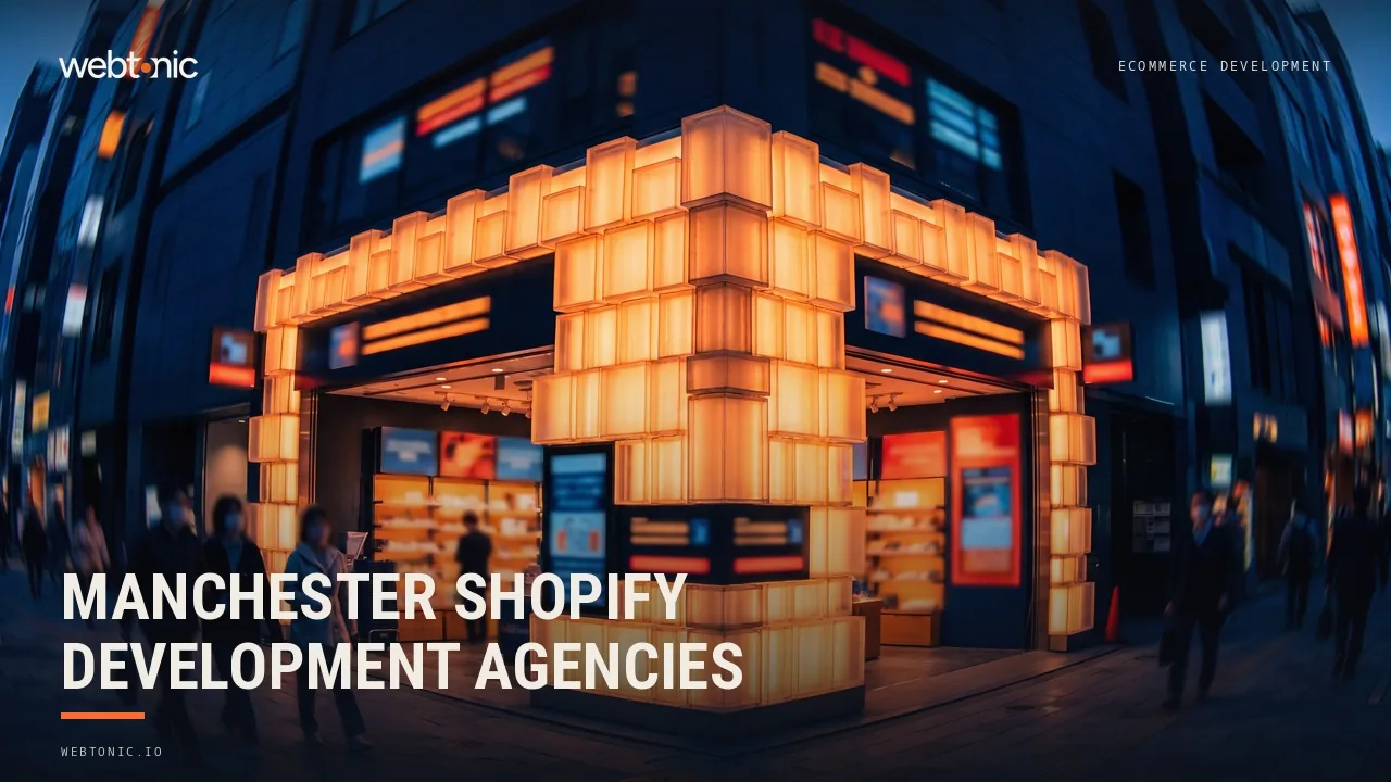Manchester Shopify Development Agencies, Read Properly for 2026 — Web Tonic blog thumbnail
