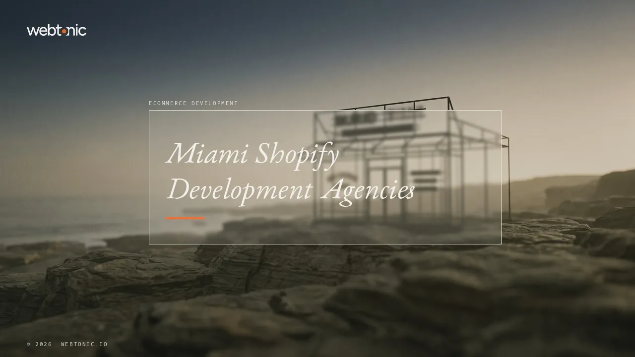 Miami Shopify Development in 2026: Who Names a Real Client — Web Tonic blog thumbnail