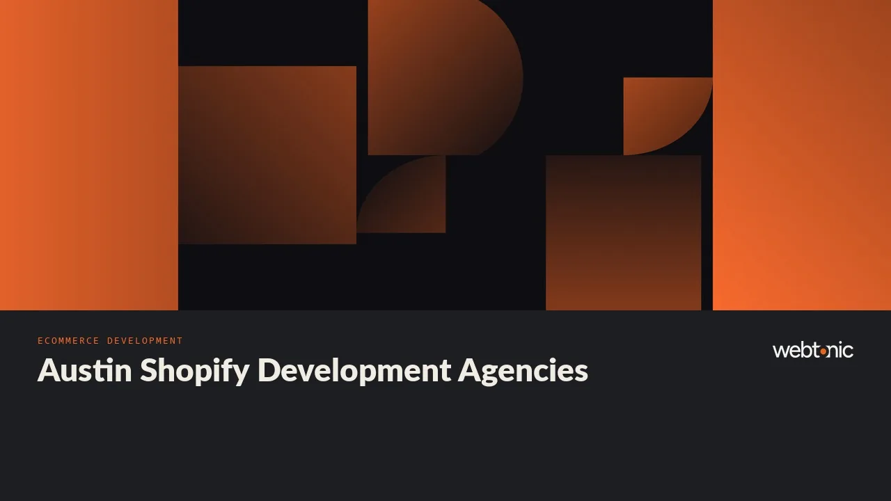 Austin Shopify Development Agencies, Evidence-Checked for 2026 — Web Tonic blog thumbnail