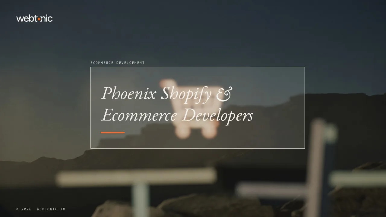 Phoenix Shopify Agencies in 2026: Nobody Names a Client — Web Tonic blog thumbnail