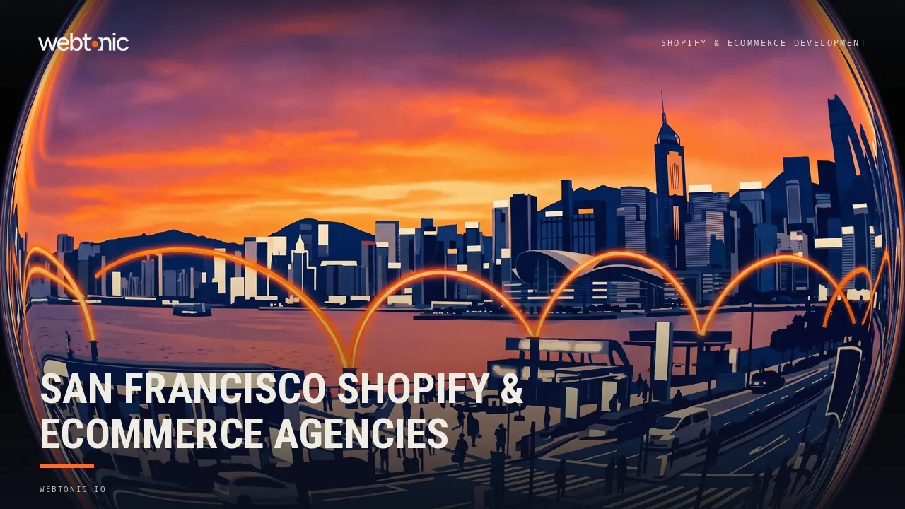 San Francisco Shopify Agencies in 2026: The Migration Test — Web Tonic blog thumbnail