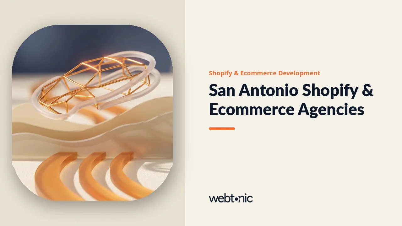 San Antonio Shopify Agencies in 2026: Ten Read Closely — Web Tonic blog thumbnail