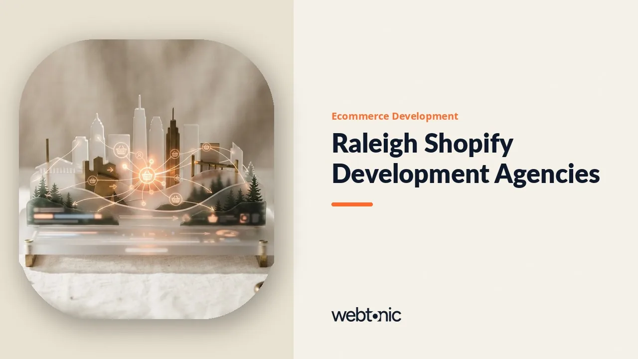 Raleigh Shopify and Ecommerce Development Agencies Measured for 2026 — Web Tonic blog thumbnail