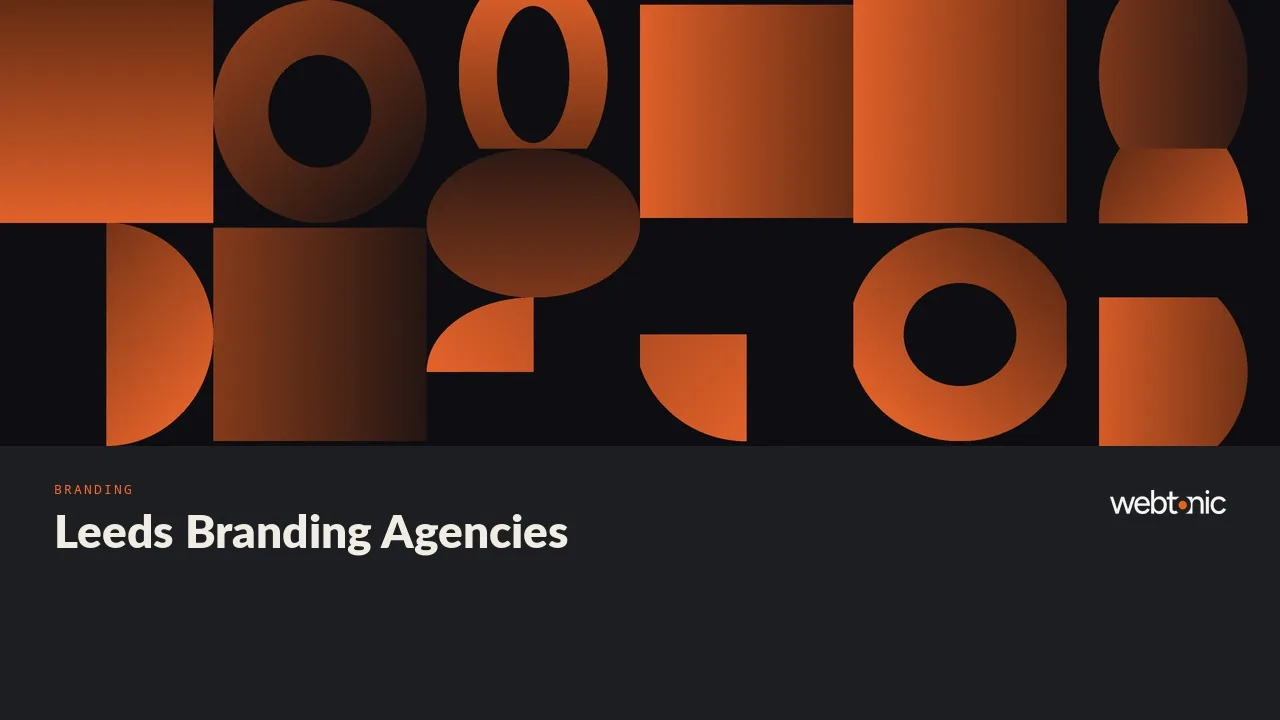Leeds Branding Agencies, Screened for 2026 — Web Tonic blog thumbnail