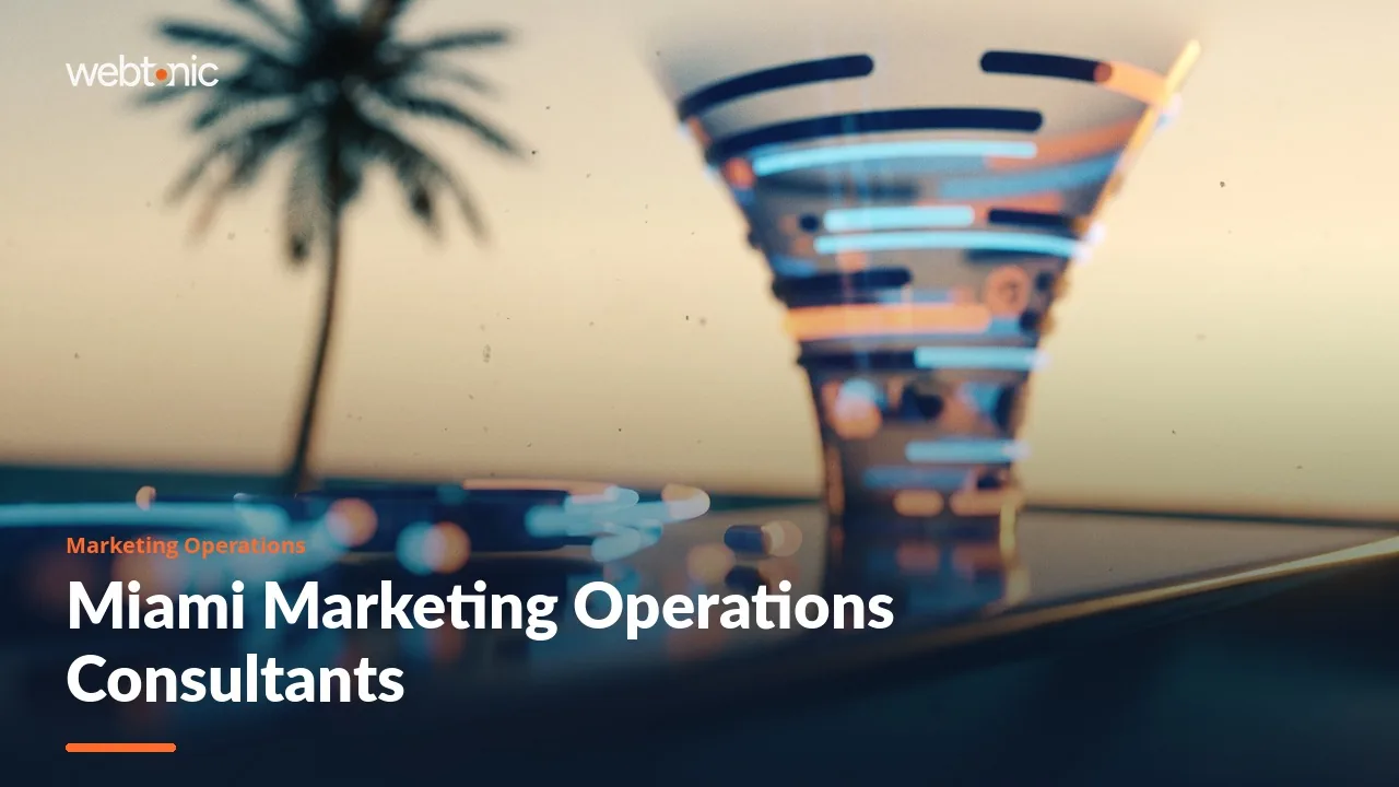 Marketing Operations Consulting Firms in Miami (2026) — Web Tonic blog thumbnail