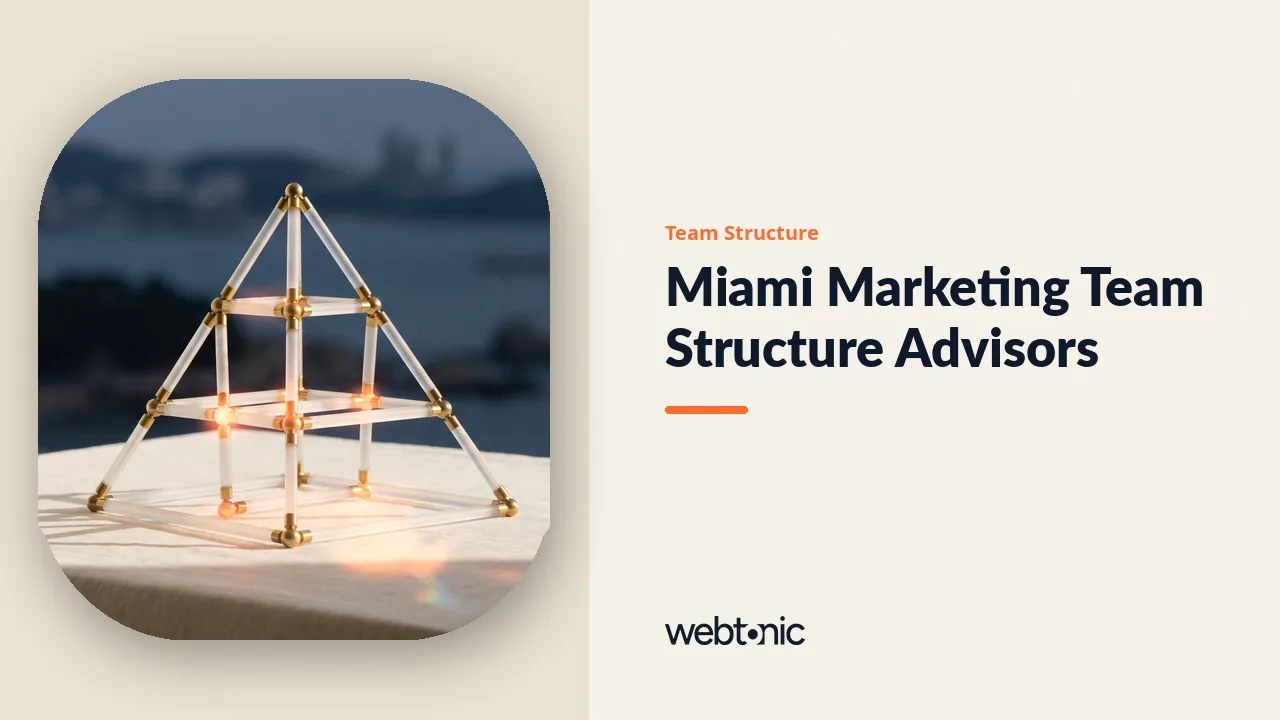 Miami Marketing Team Structure: The 2026 Field Guide — Web Tonic blog thumbnail