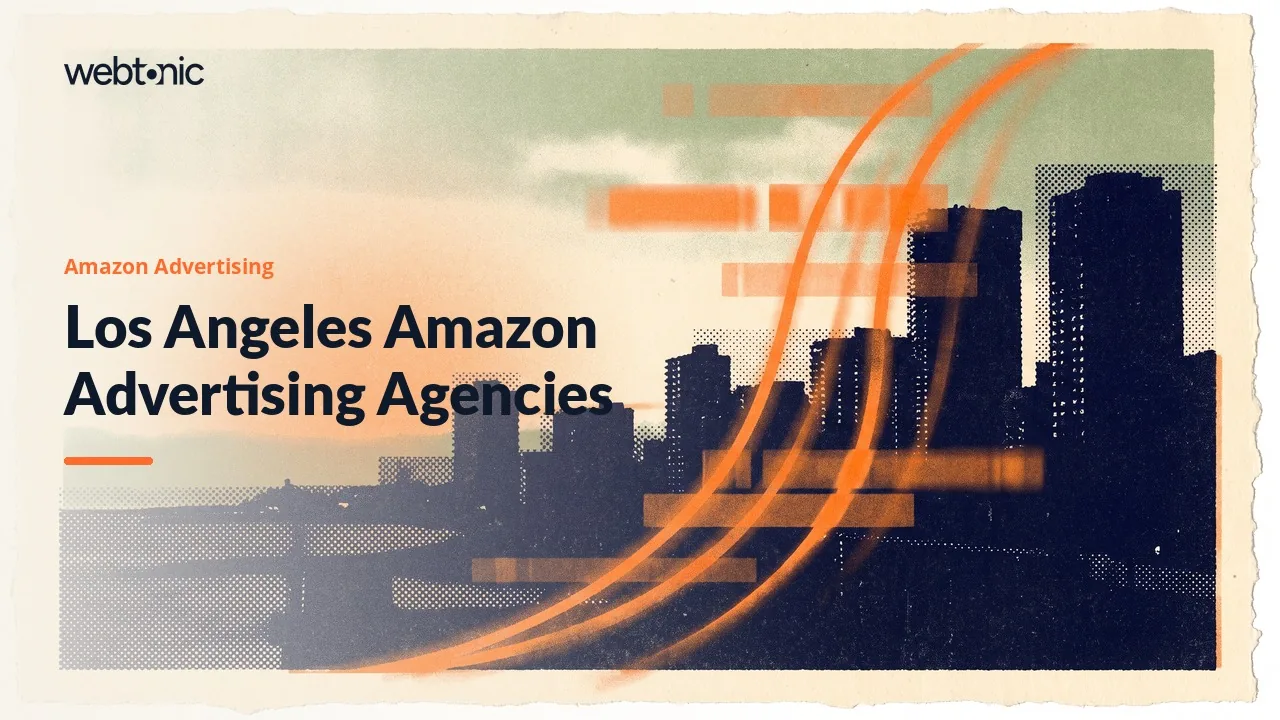 A Lower ACoS Is Not the Win: Ten Los Angeles Amazon Advertising Agencies in 2026 — Web Tonic blog thumbnail