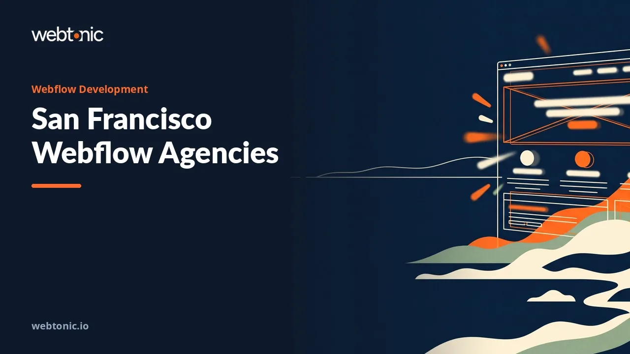 San Francisco Webflow Development Agencies, Weighed for 2026 — Web Tonic blog thumbnail