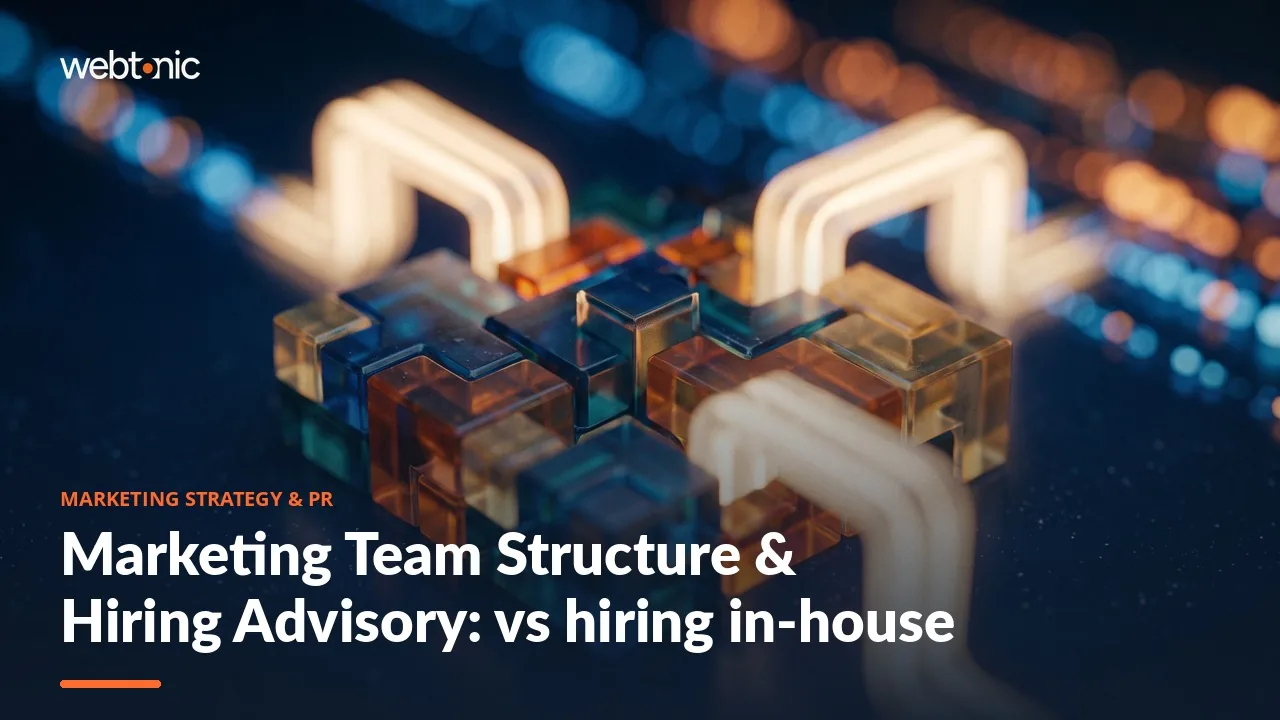 Marketing Team Structure & Hiring Advisory: vs hiring in-house — Web Tonic article thumbnail