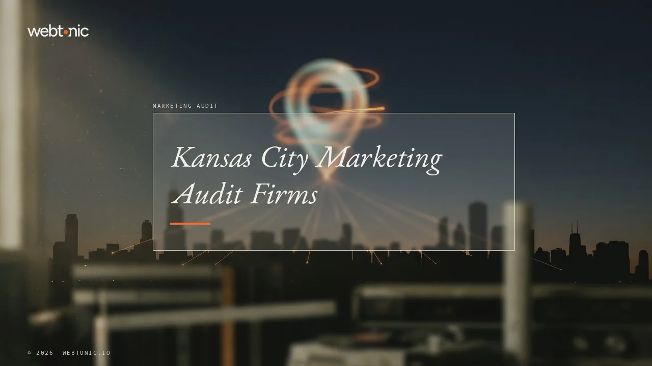 Kansas City Marketing Audits, Scoped Before You Sign (2026) — Web Tonic blog thumbnail