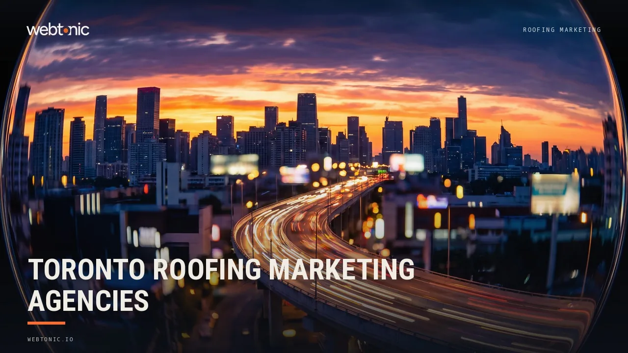 What Toronto Roofers Actually Get From Twelve Marketing Agencies in 2026 — Web Tonic blog thumbnail
