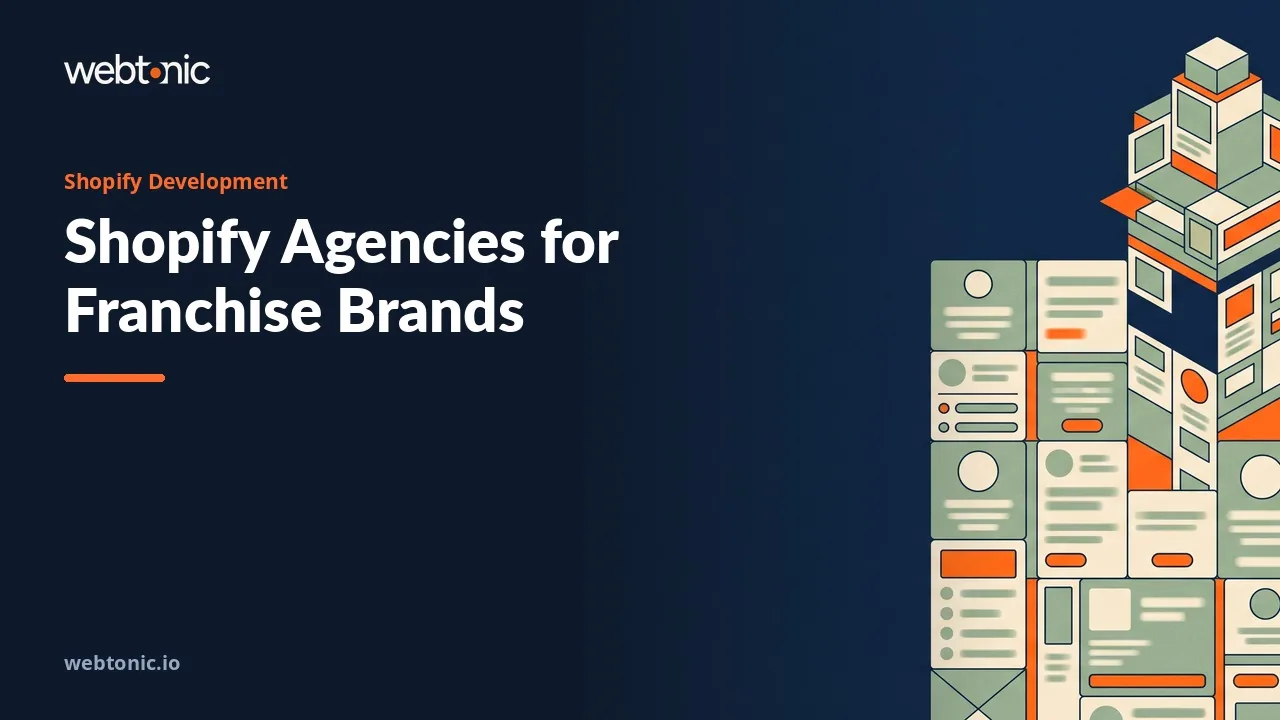 One Store or Many? Seventeen Shopify Agencies for Franchise Brands in 2026 — Web Tonic blog thumbnail
