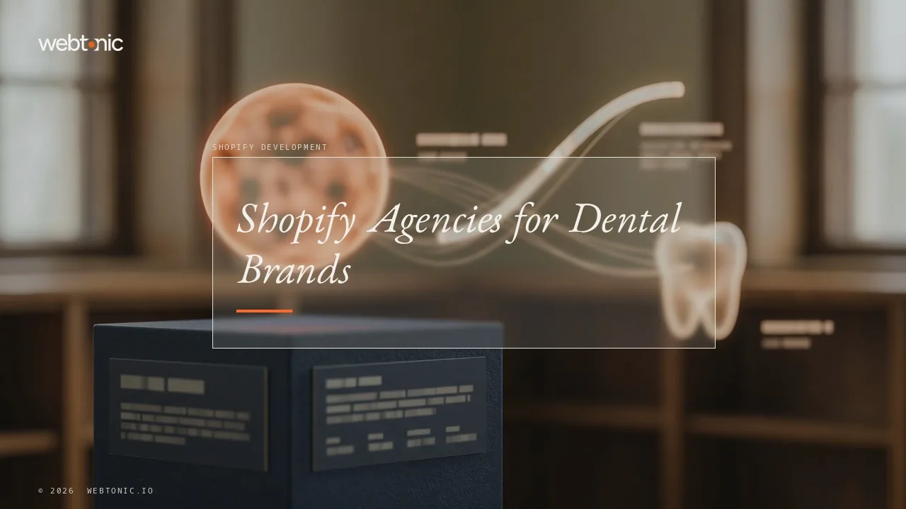 Twelve Shopify Agencies That Ship Dental Retail in 2026 — Web Tonic blog thumbnail