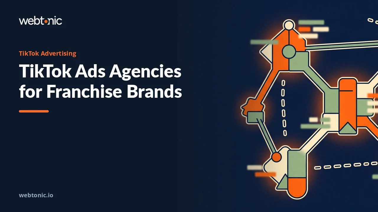 Head Office or Franchisee? Eleven TikTok Ads Agencies for Franchise Brands in 2026 — Web Tonic blog thumbnail