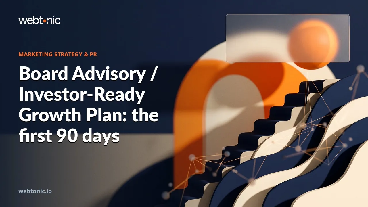 Board Advisory / Investor-Ready Growth Plan: the first 90 days — Web Tonic article thumbnail