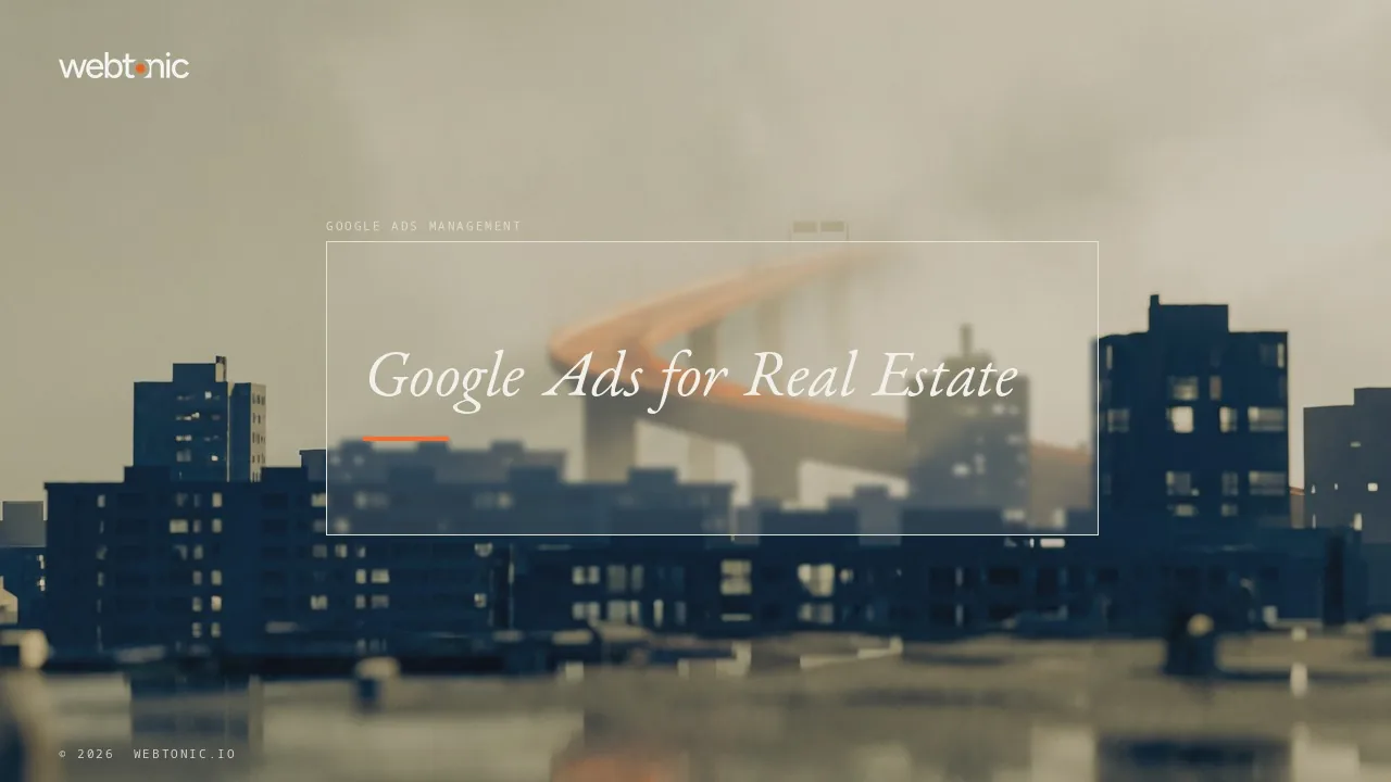 Ten Real Estate Google Ads Agencies and the Leads They Actually Count in 2026 — Web Tonic blog thumbnail