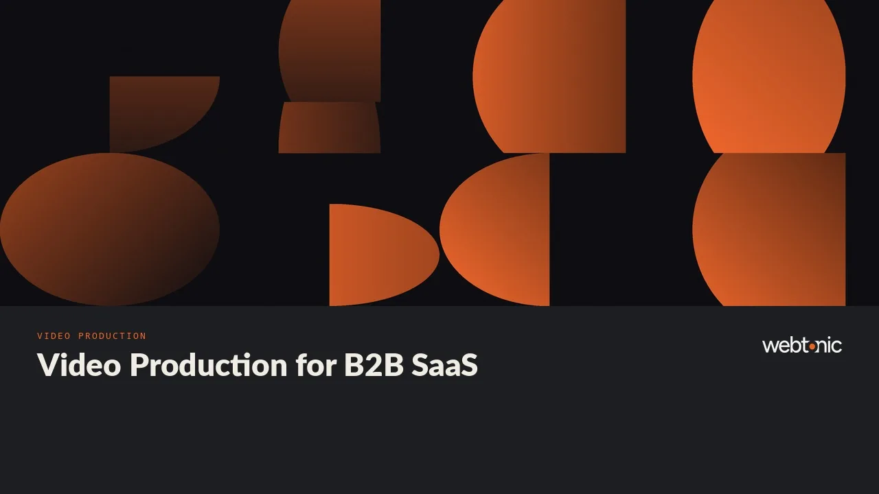 The Product Is Invisible on Camera: Thirteen B2B SaaS Video Production Agencies in 2026 — Web Tonic blog thumbnail