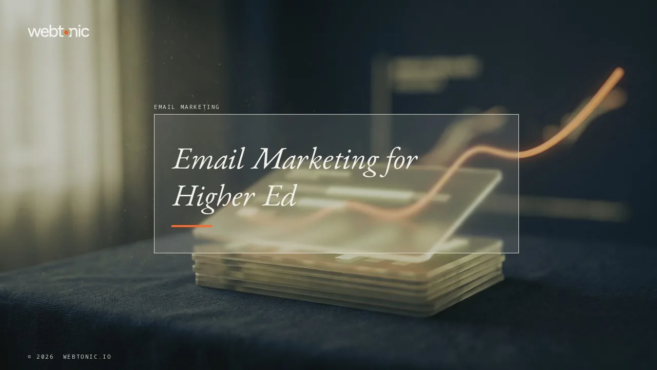 From Inquiry to Deposit: Nine Higher Education Email Marketing Agencies in 2026 — Web Tonic blog thumbnail