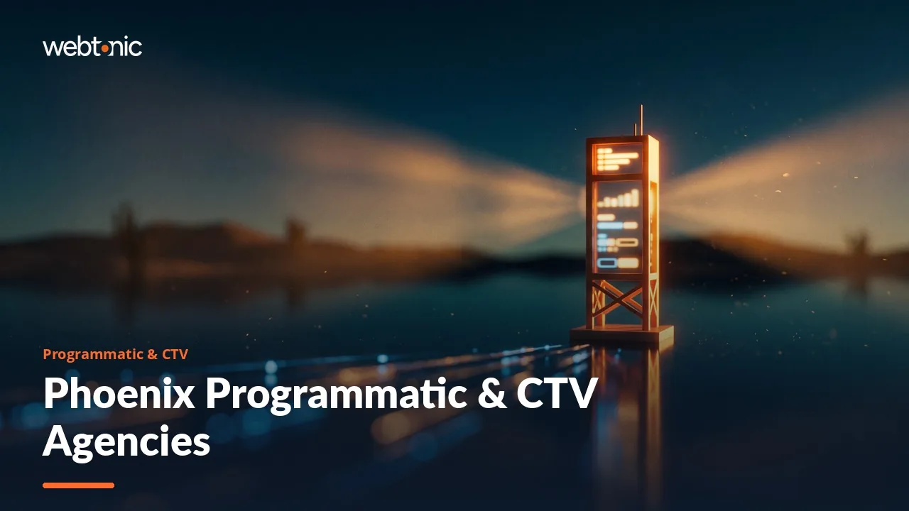 Streaming Budgets Move First: Ten Phoenix Programmatic and CTV Agencies in 2026 — Web Tonic blog thumbnail