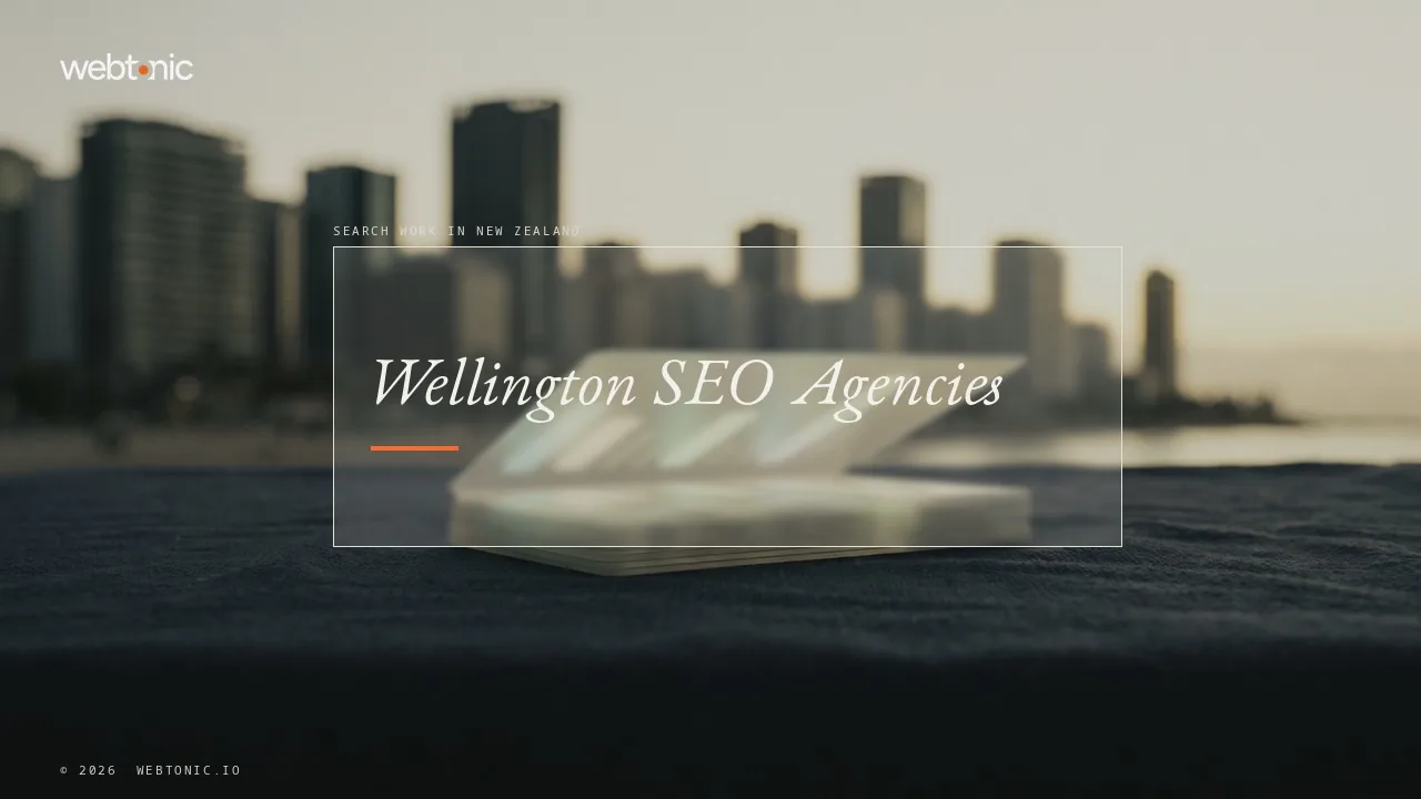 What Wellington SEO Agencies Show on Their Own Sites: Ten Firms for 2026 — Web Tonic blog thumbnail