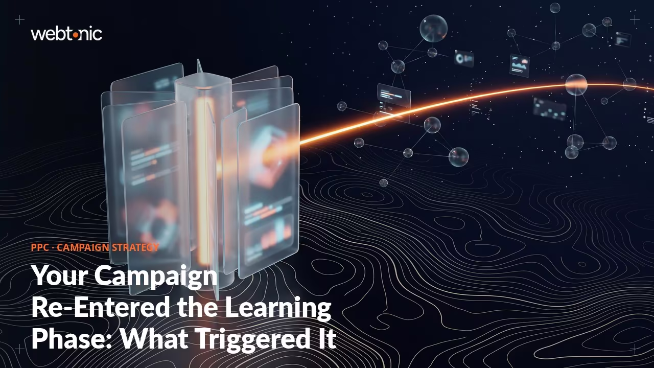 Your Campaign Re-Entered the Learning Phase: What Triggered It — Web Tonic blog thumbnail