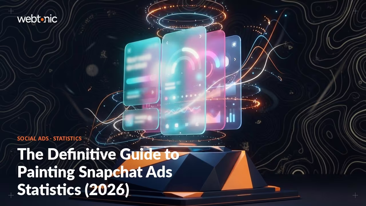The Definitive Guide to Painting Snapchat Ads Statistics (2026) — Web Tonic blog thumbnail