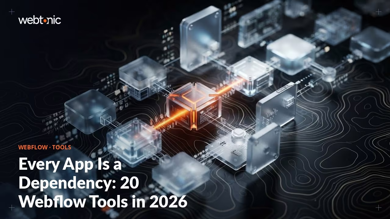 Every App Is a Dependency: 20 Webflow Tools in 2026 — Web Tonic blog thumbnail