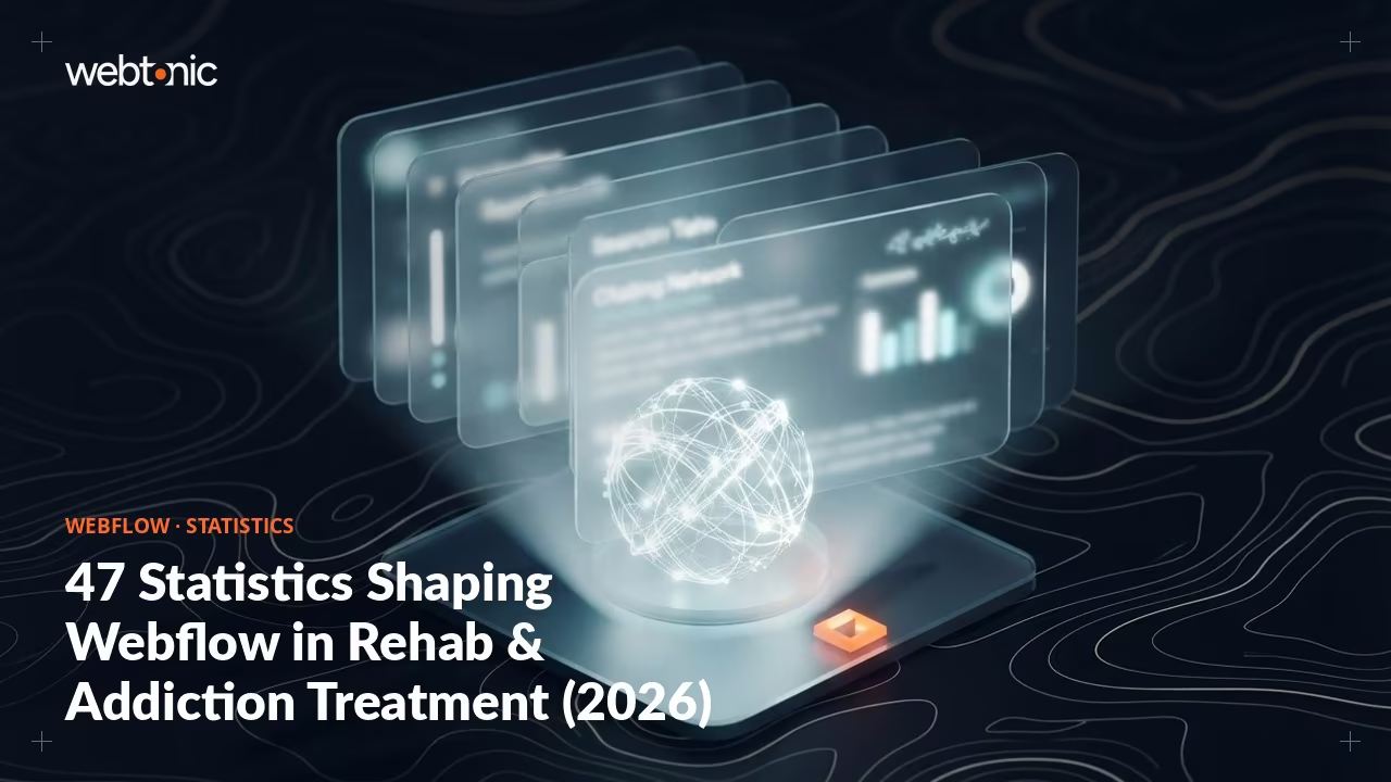 47 Statistics Shaping Webflow in Rehab & Addiction Treatment (2026) — Web Tonic blog thumbnail