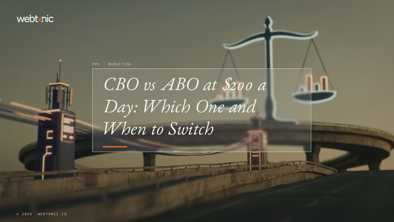 CBO vs ABO at $200 a Day: Which One and When to Switch — Web Tonic blog thumbnail