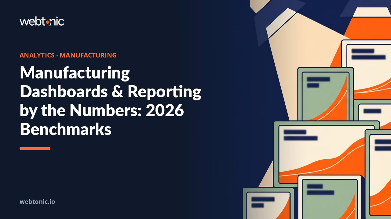 Manufacturing Dashboards & Reporting by the Numbers: 2026 Benchmarks — Web Tonic blog thumbnail