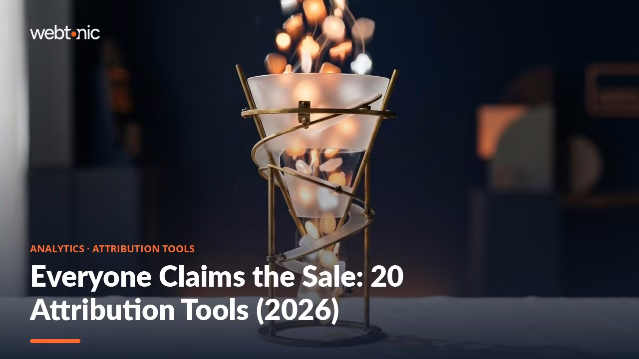 Everyone Claims the Sale: 20 Attribution Tools (2026) — Web Tonic blog thumbnail