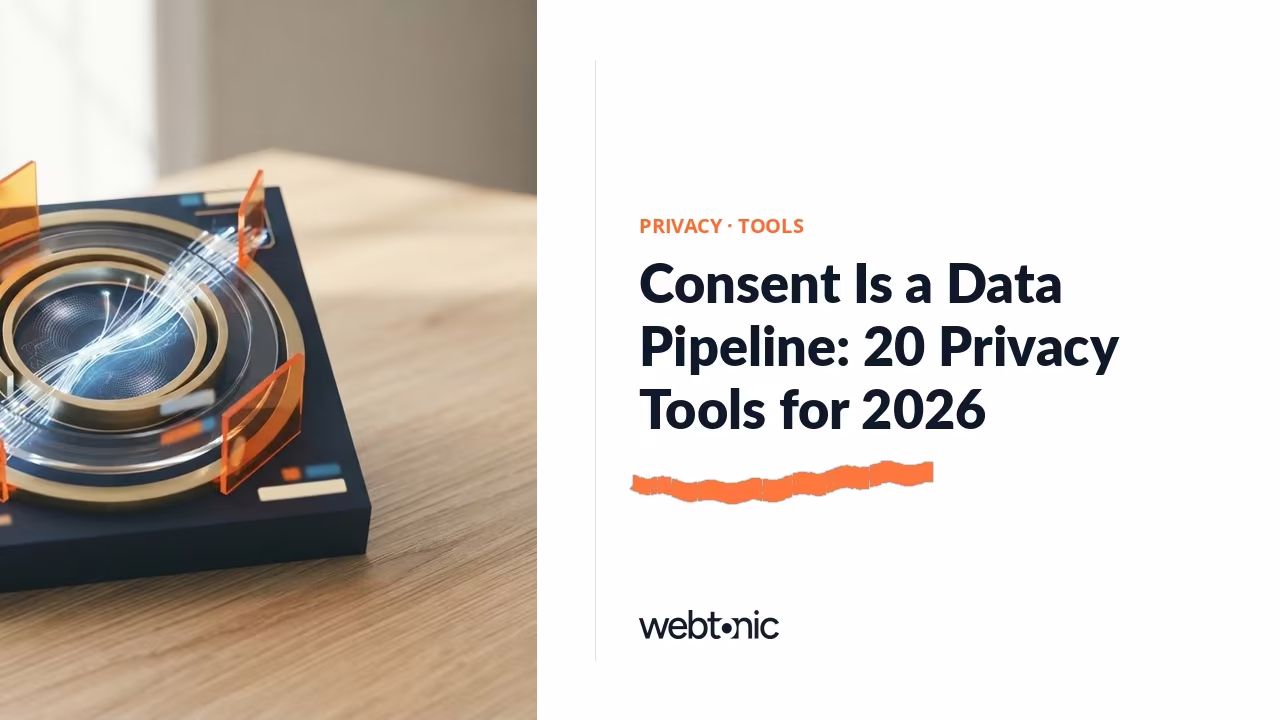 Consent Is a Data Pipeline: 20 Privacy Tools for 2026 — Web Tonic blog thumbnail