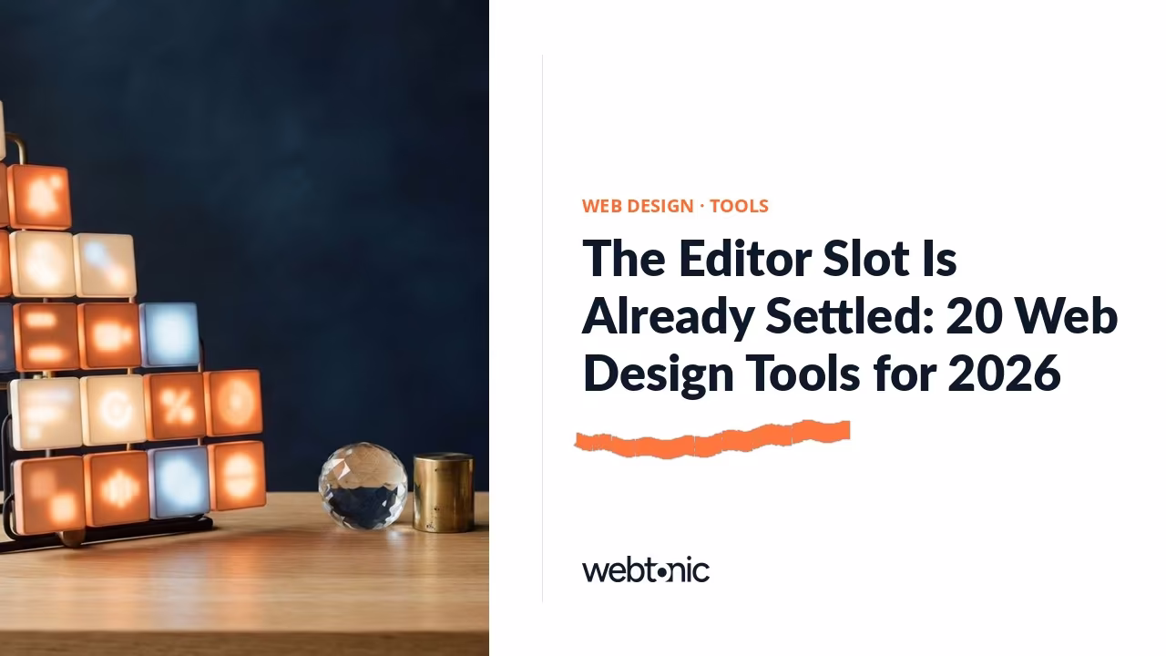 The Editor Slot Is Already Settled: 20 Web Design Tools for 2026 — Web Tonic blog thumbnail