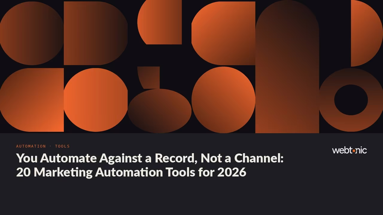 You Automate Against a Record, Not a Channel: 20 Marketing Automation Tools for 2026 — Web Tonic blog thumbnail